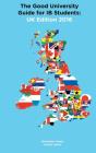 The Good University Guide For Ib Students Uk Edition 2016 - Preview