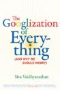 The Googlization Of Everything - Preview