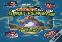 The Goose That Laid The Rotten Egg