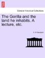 The Gorilla And The Land He Inhabits. A - Preview