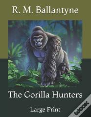The Gorilla Hunters