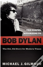 The Gospel According To Bob Dylan