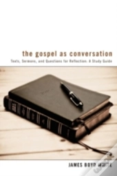 The Gospel As Conversation: Texts, Sermo