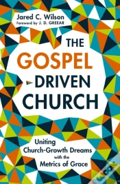 Capa do artigo The Gospel-Driven Church