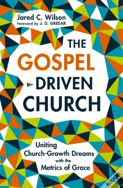 Capa do artigo The Gospel-Driven Church