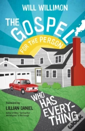 The Gospel For The Person Who Has Everything