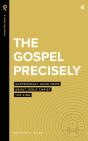 The Gospel Precisely: Surprisingly Good - Preview