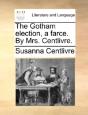 The Gotham Election, A Farce. By Mrs. Ce - Preview