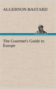 The Gourmet'S Guide To Europe