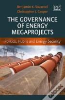 The Governance Of Energy Megaprojects