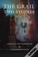 The Grail -Two Studies