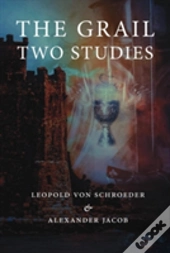 The Grail -Two Studies