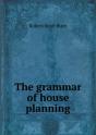 The Grammar Of House Planning - Preview