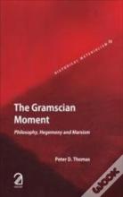 The Gramscian Moment: