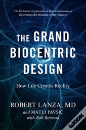 The Grand Biocentric Design