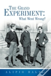 The Grand Experiment: What Went Wrong?