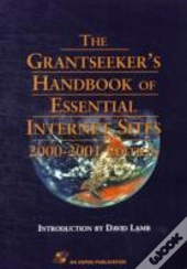 The Grantseeker'S Handbook Of Essential Internet Sites