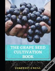 The Grape Seed Cultivation Book