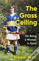 The Grass Ceiling