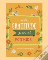 The Gratitude Journal: Journal For Kids