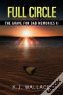 The Grave For Bad Memories Full Circle