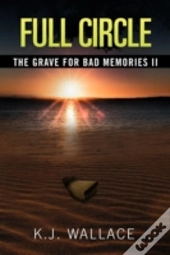 The Grave For Bad Memories Full Circle