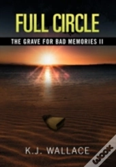 The Grave For Bad Memories Full Circle