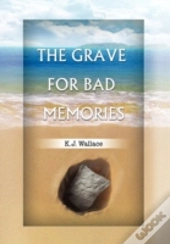 The Grave For Bad Memories