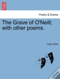 Capa do artigo The Grave Of O'Neill; With Other Poems.