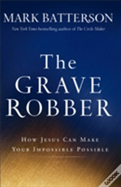 Capa do artigo The Grave Robber Â€“ How Jesus Can Make Your Impossible Possible