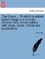 The Grave ... To Which Is Added Gray'S E - Preview
