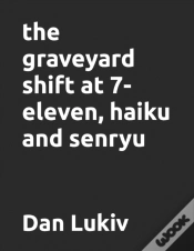 Capa do artigo The Graveyard Shift At 7-Eleven, Haiku And Senryu