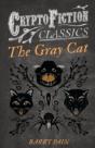 The Gray Cat (Cryptofiction Classics) - Preview