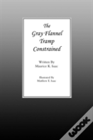 The Gray Flannel Tramp Constrained