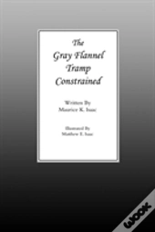 The Gray Flannel Tramp Constrained