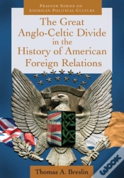 Capa do artigo The Great Anglo-Celtic Divide In The History Of American Foreign Relations