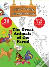 The Great Animals Of The Farm! - Fun & Facts Coloring Book