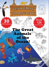 The Great Animals Of The Ocean! - Fun & Facts Coloring Book