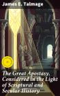 The Great Apostasy, Considered In The Light Of Scriptural And Secular History - Preview