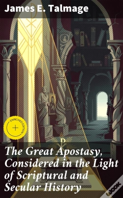 Capa do artigo The Great Apostasy, Considered In The Light Of Scriptural And Secular History