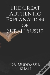 The Great Authentic Explanation Of Surah Yusuf