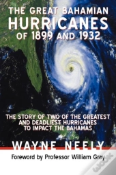 The Great Bahamian Hurricanes Of 1899 An