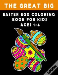 The Great Big Easter Egg Coloring Book For Kids Ages 1-4