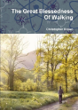 The Great Blessedness Of Walking - Preview