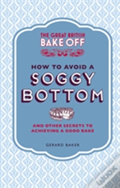 Capa do artigo The Great British Bake Off: How To Avoid A Soggy Bottom And Other Secrets To Achieving A Good Bake