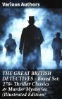 The Great British Detectives - Boxed Set: 270+ Thriller Classics & Murder Mysteries (Illustrated Edition) - Preview