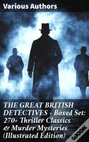 Capa do artigo The Great British Detectives - Boxed Set: 270+ Thriller Classics & Murder Mysteries (Illustrated Edition)