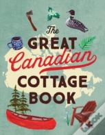 The Great Canadian Cottage Book