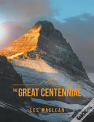 The Great Centennial