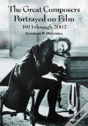 Capa do artigo The Great Composers Portrayed On Film, 1913 Through 2002